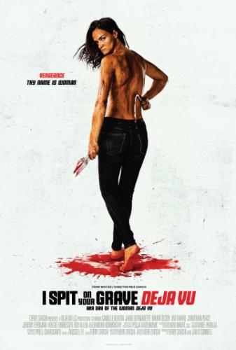����� � ���� �� ���� ������: ���� �� / I Spit on Your Grave: Deja Vu (2019)