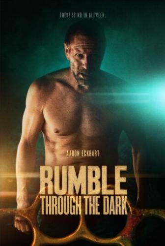 ����� ������ ������ ���� / Rumble Through the Dark (2023)