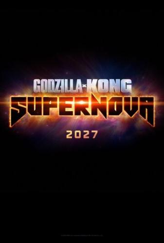 ����� �������� � ����: ��������� / Godzilla x Kong: Supernova (2027)
